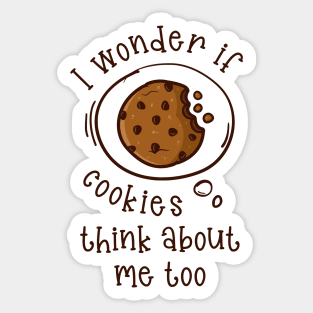 I wonder if Cookies think about me too.. Sticker